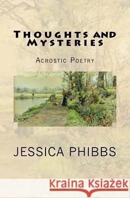 Thoughts and Mysteries: Acrostic Poetry Jessica Phibbs 9780993395741 STA Books - książka