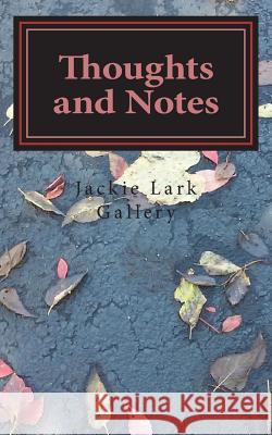Thoughts and Notes Jackie Lark Gallery 9781721018529 Createspace Independent Publishing Platform - książka