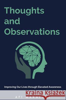 Thoughts and Observations: Improving Our Lives through Elevated Awareness Makalani, Afi 9780692152720 Mind B. Free Publishing - książka