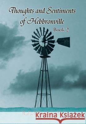 Thoughts and Sentiments of Hebbronville: Book 2 Rafael Ramire 9781503519374 Xlibris Corporation - książka