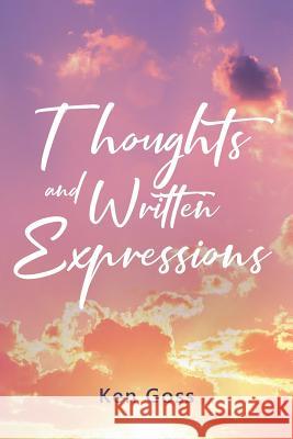 Thoughts and Written Expressions Ken Goss 9781644623008 Page Publishing, Inc - książka