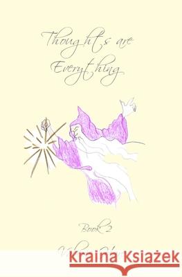 Thoughts Are Everything: Book 2: Spiritual insights and teaching Valerie Hare 9781919640822 Sushana Press - książka