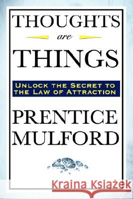 Thoughts Are Things Prentice Mulford 9781934451205 Wilder Publications - książka