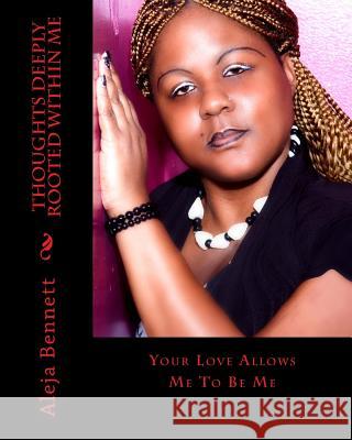 Thoughts Deeply Rooted Within Me: All I Can Do Is Stand Aleja Bennett 9781456412074 Createspace - książka