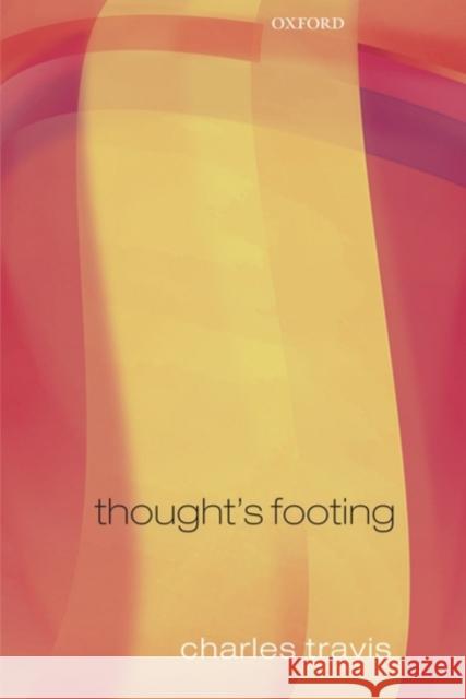 Thought's Footing: Themes in Wittgenstein's Philosophical Investigations Travis, Charles 9780199562374 Oxford University Press, USA - książka