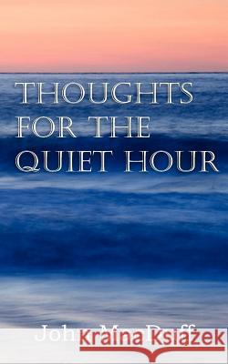 Thoughts for the Quiet Hour John Macduff 9781612037325 Bottom of the Hill Publishing - książka