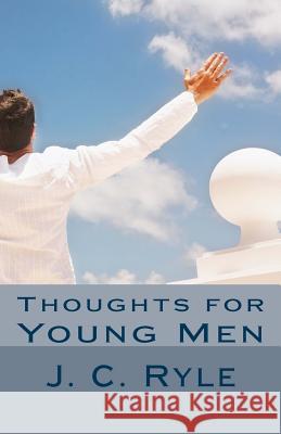 Thoughts for Young Men John Charles Ryle 9781490530017 Createspace - książka