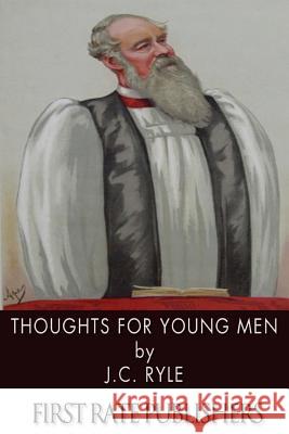 Thoughts for Young Men John Charles Ryle 9781494302382 Createspace - książka