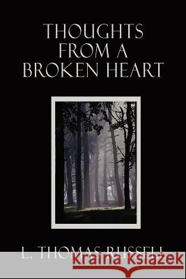 Thoughts From a Broken Heart Russell, L. Thomas 9781403340849 Authorhouse - książka