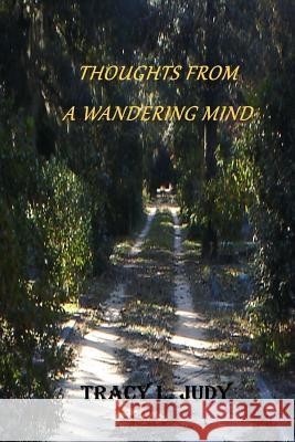 Thoughts From A Wandering Mind Judy, Tracy L. 9781492953906 Createspace - książka