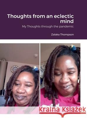 Thoughts from an eclectic mind: My Thoughts through the pandemic Zalaka Thompson 9781678141387 Lulu.com - książka