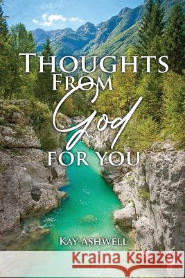 Thoughts from God for You Kay Ashwell 9781960224002 Proisle Publishing Service - książka