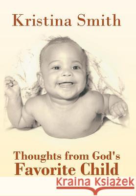 Thoughts from God's Favorite Child Kristina Smith 9781468541328 Authorhouse - książka