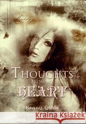 Thoughts from My Heart Kenny Gable 9781465341709 Xlibris Corporation - książka