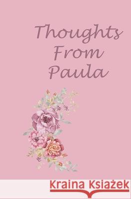 Thoughts From Paula Paula Nielsen 9781670130808 Independently Published - książka