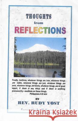 THOUGHTS from REFLECTIONS Yost, Rudy 9781519402585 Createspace Independent Publishing Platform - książka