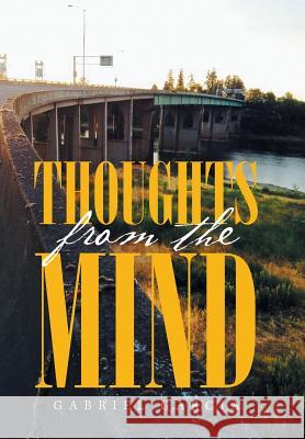 Thoughts from the Mind Gabriel Garcia 9781984535344 Xlibris Us - książka