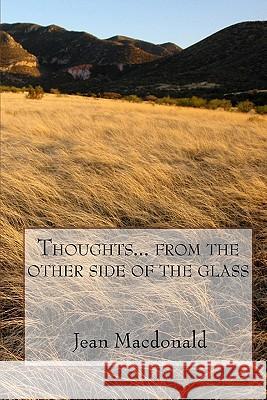 Thoughts... From The Other Side Of The Glass Macdoanld, Jean 9781440413582 Createspace - książka