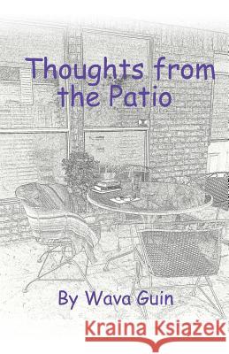 Thoughts from the Patio Wava Guin 9781498456203 Xulon Press - książka