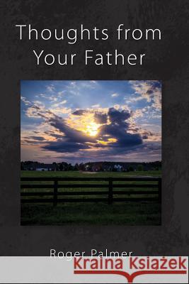 Thoughts From Your Father Palmer, Roger 9781545062289 Createspace Independent Publishing Platform - książka