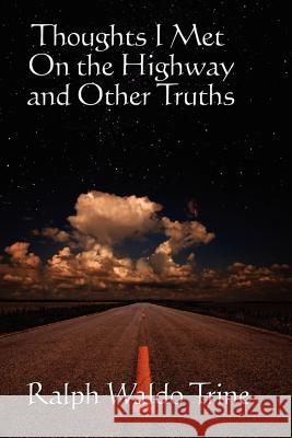 Thoughts I Met on the Highway Ralph Waldo Trine 9781604590470 Wilder Publications - książka