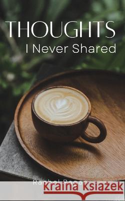 Thoughts I Never Shared Rachel Ragan   9789357210287 Libresco Feeds Private Limited - książka