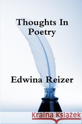 Thoughts In Poetry Edwina Reizer 9781300893677 Lulu.com - książka