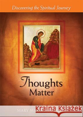 Thoughts Matter: Discovering the Spiritual Journey Mary Margaret Funk 9780814635254 Liturgical Press - książka