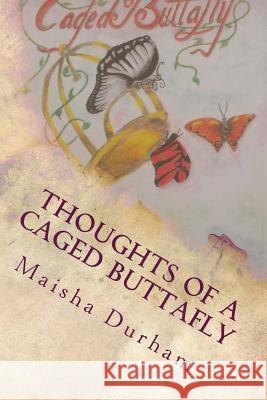 Thoughts of a Caged Buttafly Maisha Durham 9781499573237 Createspace - książka