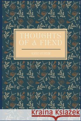 Thoughts of a Fiend Eric Coker   9798851128752 Independently Published - książka