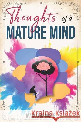 Thoughts of a Mature Mind Browne Marlo Browne 9798811637997 Independently published - książka