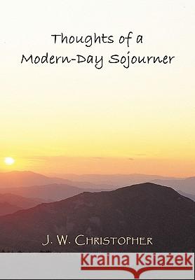 Thoughts of a Modern-Day Sojourner J. W. Christopher 9781452030449 AuthorHouse - książka