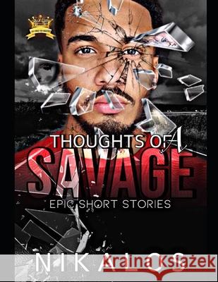 Thoughts of a Savage: Epic Short Stories Nikalos 9781686884627 Independently Published - książka