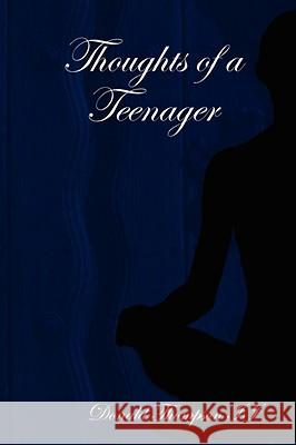 Thoughts of a Teenager Donald Thompson II 9780615217871 Donald Thompson II - książka