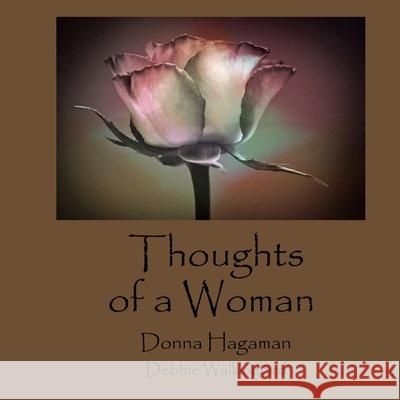 Thoughts of a Woman (Color) Debbie L. Walkingbird Donna K. Hagaman 9781726063432 Createspace Independent Publishing Platform - książka