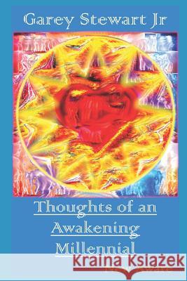 Thoughts of an Awakening Millennial: New Aware Robert Garey Stewar 9781077721883 Independently Published - książka