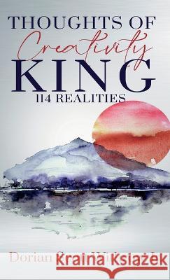 Thoughts Of Creativity King 114 Realities Dorian Scott Withrow Jessica Miller  9798986523811 Withrow LLC - książka