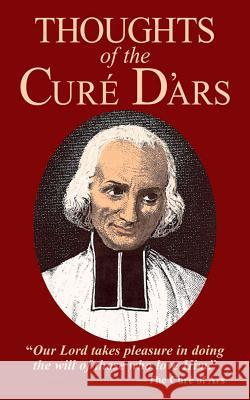 Thoughts of the Cure d'Ars St.Jean-Baptiste Vianney 9780895552402 Tan Books & Publishers Inc. - książka