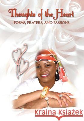 Thoughts of the Heart: Poems, Prayers and Passions Robinson, Tammy Lynn 9781479751082 Xlibris Corporation - książka