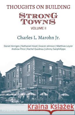 Thoughts on Building Strong Towns, Volume II Charles L. Maroh Daniel Herriges Nathaniel Hood 9781533018557 Createspace Independent Publishing Platform - książka