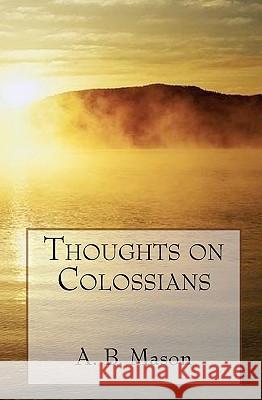 Thoughts On Collossians Mason, A. B. 9781440496912 Createspace - książka