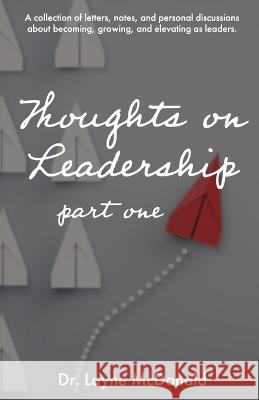 Thoughts on Leadership - Part 1 Dr Layne McDonald 9781685834777 Tablo Pty Ltd - książka