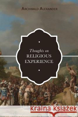 Thoughts on Religious Experience Archibald Alexander Nicholas I Coulston Joseph C Harrod 9781774840542 H&e Publishing - książka