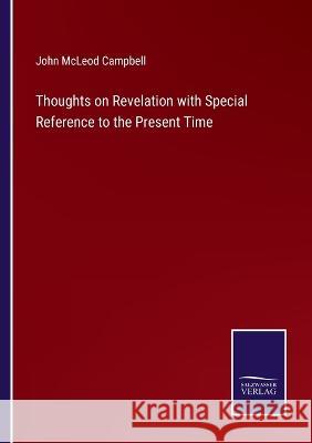 Thoughts on Revelation with Special Reference to the Present Time John McLeod Campbell 9783375018986 Salzwasser-Verlag - książka
