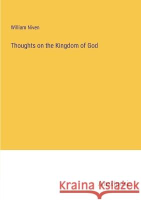 Thoughts on the Kingdom of God William Niven   9783382185848 Anatiposi Verlag - książka