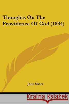 Thoughts On The Providence Of God (1834) John Shore 9781437351989  - książka