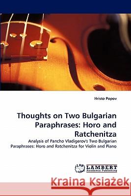 Thoughts on Two Bulgarian Paraphrases: Horo and Ratchenitza Popov, Hristo 9783838337739 LAP Lambert Academic Publishing AG & Co KG - książka