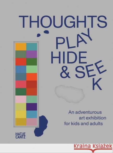 Thoughts Play Hide and Seek: An adventurous art exhibition for kids and adults  9783775757782 Hatje Cantz - książka