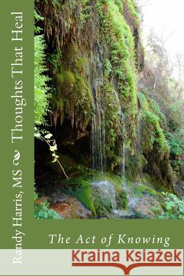 Thoughts That Heal Randy Harris 9781466234789 Createspace - książka