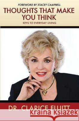 Thoughts that Make You Think: Keys to Everyday Living Stacey Campbell Clarice Fluitt 9781733121613 Clarice Fluitt Enterprises - książka